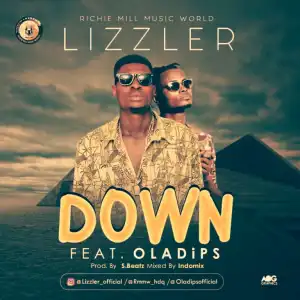 Lizzler - Down Ft. Oladips
